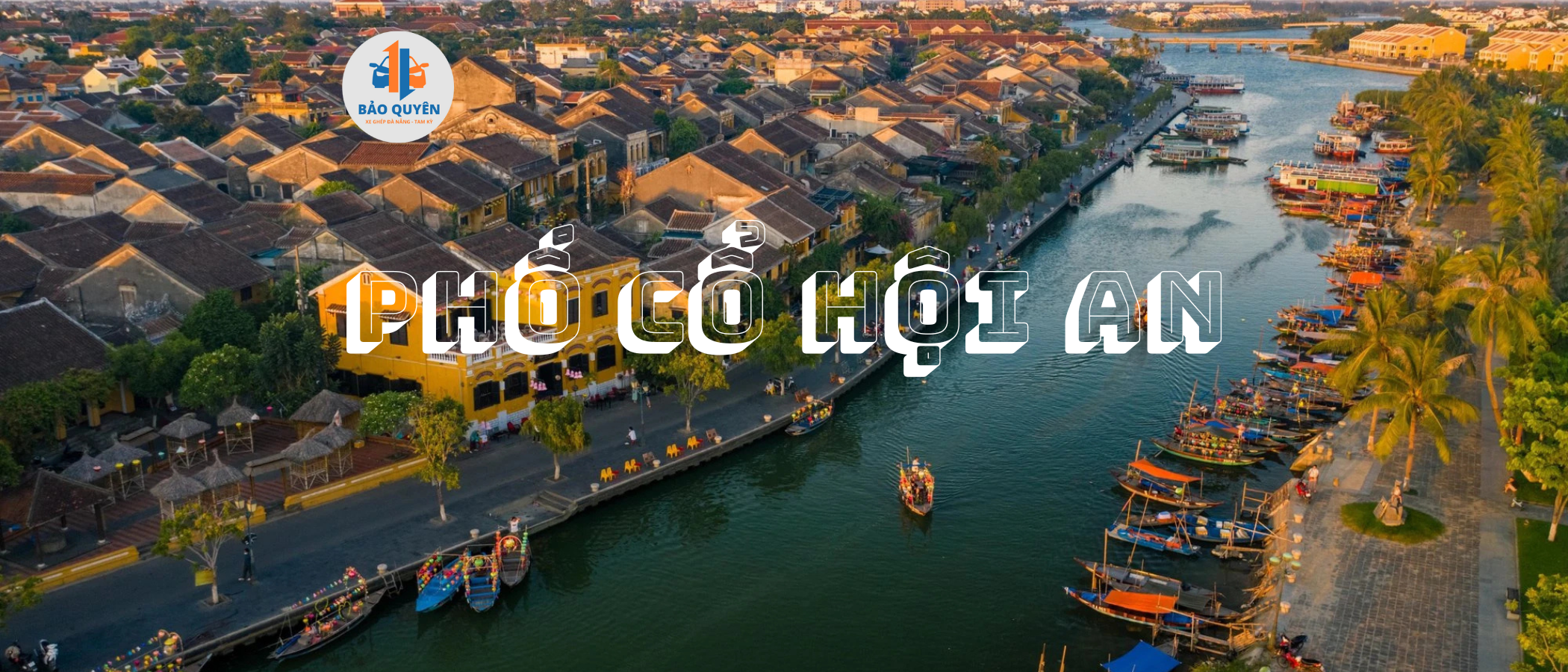 Khám Phá Hội An - Viên Ngọc Di Sản & Gợi Ý Lịch Trình Vui Chơi Từ Đà Nẵng, Tam Kỳ